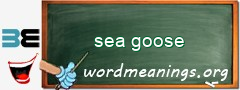 WordMeaning blackboard for sea goose